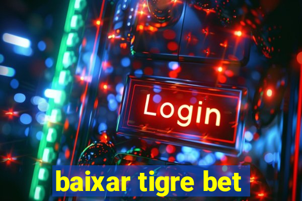 baixar tigre bet